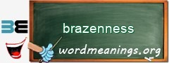 WordMeaning blackboard for brazenness